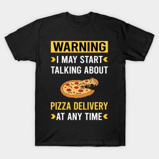 Warning Pizza Delivery T-Shirt